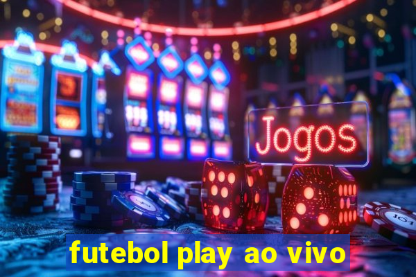 futebol play ao vivo